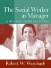 Image for The social worker as manager  : a practical guide to success
