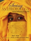 Image for Seeing Anthropology : Cultural Anthropology Through Film (with Ethnographic Film Clips DVD)