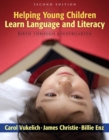 Image for Helping Young Children Learn Language and Literacy : Birth Through Kindergarten