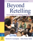 Image for Beyond Retelling : Toward Higher Level Thinking and Big Ideas