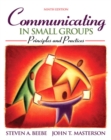 Image for Communicating in Small Groups : Principles and Practices