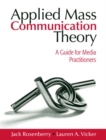 Image for Applied Mass Communication Theory : A Guide for Media Practitioners