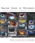 Image for Making Sense of Messages : A Critical Apprenticeship in Rhetorical Criticism