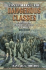Image for Controlling the Dangerous Classes : A History of Criminal Justice in America
