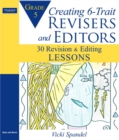 Image for Creating 6-Trait revisers and editors for Grade 5  : 30 revision and editing lessons