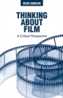 Image for Thinking About Film