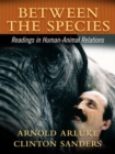 Image for Between the species  : readings in human-animal relationships