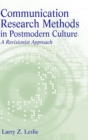 Image for Communication Research Methods in Postmodern Culture : A Revisionist Approach