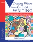 Image for Creating Writers Through 6-Trait Writing Assessment and Instruction