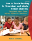 Image for How to Teach Reading to Elementary and Middle School Students : Practical Ideas from Highly Effective Teachers