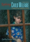 Image for Exploring Child Welfare : A Practice Perspective (with from the Eye of the Storm: the Experiences of a Child Welfare Worker)