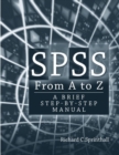 Image for SPSS from A to Z  : a brief step-by-step manual for psychology, sociology and criminal justice