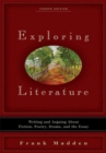 Image for Exploring Literature : Writing and Arguing About Fiction, Poetry, Drama, and the Essay