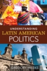 Image for Understanding Latin American Politics