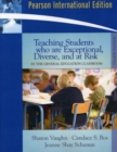 Image for Teaching Students Who are Exceptional, Diverse, and at Risk in the General Education Classroom