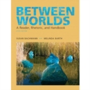 Image for Between worlds  : a reader rhetoric and handbook