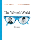 Image for The writer&#39;s world  : essays