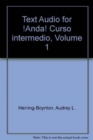 Image for Text Audio for Anda! Curso Intermedio : v. 1