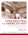 Image for Constructing the American past  : a source book of a people&#39;s historyVolume 2 : v. 2