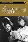Image for The American people  : creating a nation and a societyVolume 2 : Volume 2 : Concise Edition