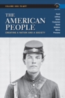 Image for The American people  : creating a nation and a societyVolume 1 : Volume 1 : Concise Edition