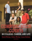Image for Communication Counts in College, Career, and Life