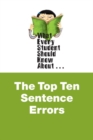 Image for What Every Student Should Know About the Top Ten Sentence Errors
