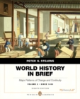 Image for World History in Brief : Major Patterns of Change and Continuity, Since 1450, Volume 2, Plus New MyHistoryLab