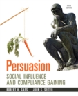 Image for Persuasion  : social influence and compliance gaining