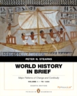 Image for World History in Brief : Major Patterns of Change and Continuity, to 1450 : Volume 1