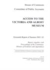 Image for Access to the Victoria and Albert Museum : Report, Proceedings of the Committee, Minutes of Evidence and Appendices