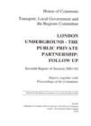Image for London Underground - the public private partnership : follow-up, seventh report of session 2001-02, report, together with proceedings of the Committee