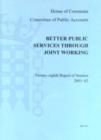 Image for Better Public Services Through Joint Working : Report, Proceedings, Minutes of Evidence and Appendix