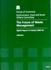 Image for The future of waste management : eighth report of session 2002-03, Vol. 1: Report, together with the proceedings of the Committee
