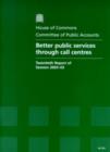 Image for Better Public Services Through Call Centres : 20th : Report with Formal Minutes and Minutes of Evidence