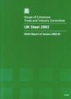 Image for UK steel 2003 : ninth report of session 2002-03, report, together with formal minutes, oral and written evidence