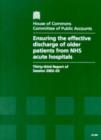 Image for Ensuring the effective discharge of older patients from NHS acute hospitals : thirty-third report of session 2002-03, report, together with formal minutes, oral and written evidence