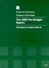 Image for The 2003 pre-budget report : third report of session 2002-03, report, together with formal minutes, oral and written evidence