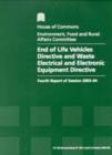 Image for End of Life Vehicles Directive and Waste Electrical and Electronic Equipment Directive : fourth report of session 2003-04, report, together with formal minutes, oral and written evidence
