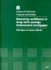 Image for Restoring confidence in long-term savings : endowment mortgages, fifth report of session 2003-04, report, together with formal minutes