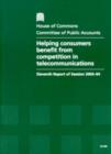 Image for Helping consumers benefit from competition in telecommunications : eleventh report of session 2003-04, report, together with formal minutes, oral and written evidence