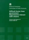 Image for Difficult forms : how government departments interact with citizens, twenty-sixth report of session 2003-04, report, together with formal minutes, oral and written evidence