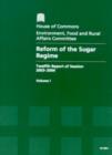 Image for Reform of the sugar regime : twelfth report of session 2003-04, Vol. 1: Report, together with formal minutes