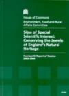 Image for Sites of Special Scientific Interest : conserving the jewels of England&#39;s natural heritage, fourteenth report of session 2003-04, report, together with formal minutes, oral and written evidence