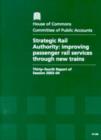 Image for Strategic Rail Authority : improving passenger rail services through new trains, thirty-fourth report of session 2003-04, report, together with formal minutes, oral and written evidence