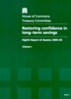 Image for Restoring confidence in long-term savings : eighth report of session 2003-04, Vol. 1: Report, together with formal minutes