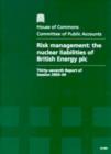 Image for Risk Management : The Nuclear Liabilities of British Energy PLC. - 37th Report