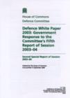 Image for Defence White Paper 2003,Government Response to the Committee&#39;s Fifth Report of Session 2003-04,Second Special Report of Session