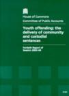 Image for Youth Offending,the Delivery of Community and Custodial Sentences,Fortieth Report of Session 2003-04.,Report,Together with Formal Minutes,Oral and Written Evidence : House of Commons Papers 2003-04,30