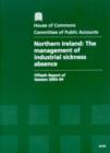 Image for Northern Ireland : the management of industrial sickness absence, fiftieth report of session 2003-04, report, together with formal minutes, oral and written evidence